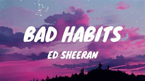 Ed sheeran bad habits lyrics - The first aspect that made “The Good Old Bad Old Days” so impactful was its storytelling power. Through his lyrics and delivery, Newley managed to transport listeners back in time ...